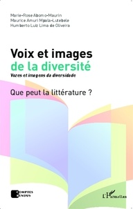 Marie-Rose Abomo-Maurin - Voix et images de la diversité - Vozes et imagens da diversidade-Que peut la littérature ?.