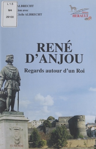 René d'Anjou. Regards autour d'un roi