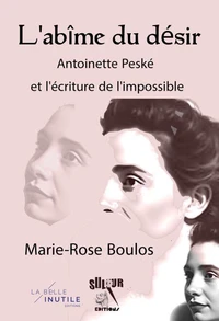 L'abîme du désir, Antoinette Peské et l'écriture de l'impossible