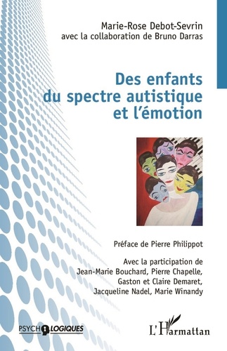 Marie-Rose Debot-Sevrin - Des enfants du spectre autistique et l'émotion.