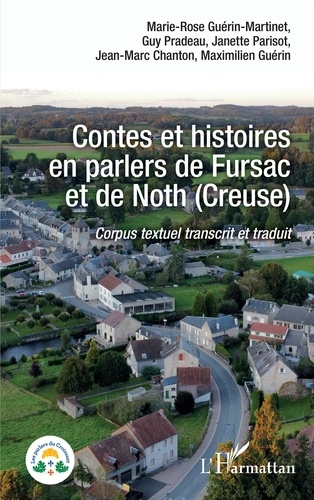 Marie-Rose Guérin-Martinet et Guy Pradeau - Contes et histoires en parlers de Fursac et de Noth (Creuse) - Corpus textuel transcrit et traduit.