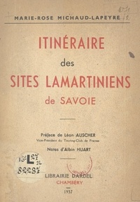Marie-Rose Michaud-Lapeyre et Léon Auscher - Itinéraire des sites Lamartiniens de Savoie.