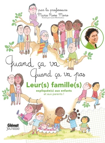 Quand ça va, quand ça va pas. Leur(s) famille(s) expliquée(s) aux enfants et aux parents !