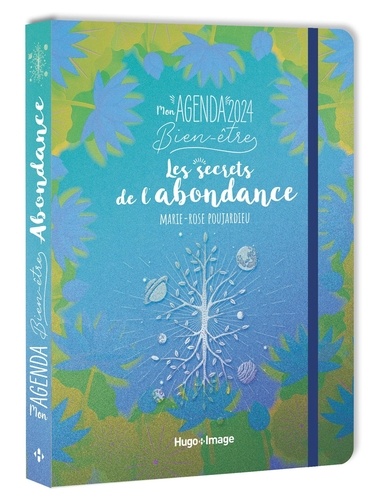 Mon agenda bien-être - Les secrets de l'abondance de Marie-Rose Poujardieu  - Grand Format - Livre - Decitre