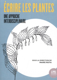Marie Rota - Ecrire les plantes - Une approche interdiscipinaire.