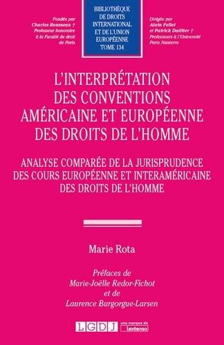 L'interprétation des conventions américaine et européenne des droits de l'homme. Analyse comparée de la jurisprudence des cours européenne et interaméricaine des droits de l'homme