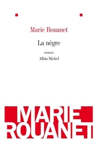 Marie Rouanet et Marie Rouanet - La Nègre.
