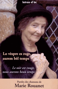 Marie Rouanet - Le soir est rouge, nous aurons beau temps - Edition bilingue français-occitan.