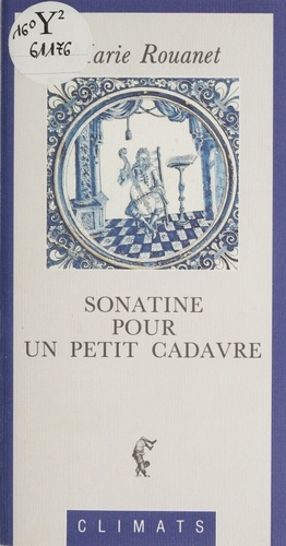 Marie Rouanet - Sonatine pour un petit cadavre.