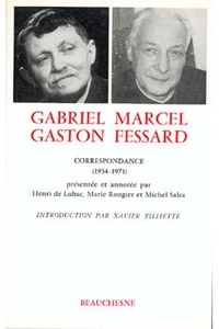 Marie Rougier et Michel Sales - Gabriel Marcel - Gaston Fessard. - Correspondance (1934-1971).