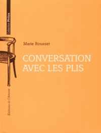 Marie Rousset - Conversation avec les plis.