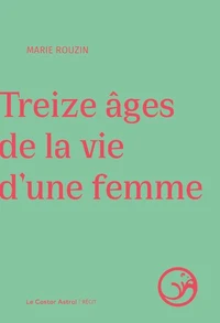 Treize âges de la vie d'une femme