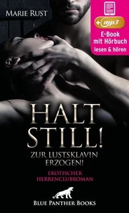 Halt still! Zur Lustsklavin erzogen! Erotischer SM-Herrenclubroman | Erotik SM-Audio Story | Erotisches SM-Hörbuch