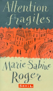 Marie-Sabine Roger - Attention Fragiles.