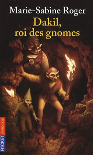 Marie-Sabine Roger - Dakil, roi des gnomes.