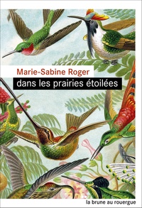 Marie-Sabine Roger - Dans les prairies étoilées.