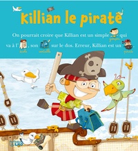 Marie-Sabine Roger et Olivier Huette - Kilian le pirate.