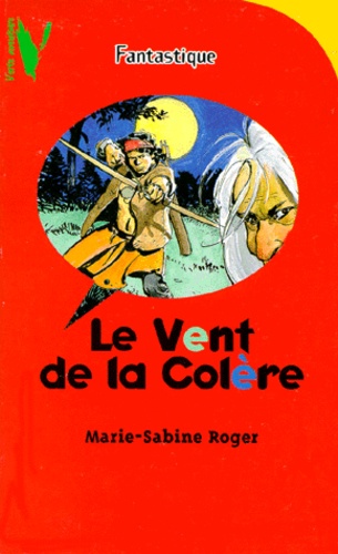 Marie-Sabine Roger - Le vent de la colère.