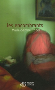 Marie-Sabine Roger - Les encombrants.