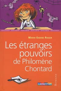 Marie-Sabine Roger - Les étranges pouvoirs de Philomène Chontard.