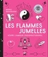 Marie Sahuguede - Les flammes jumelles - Vivre l'amour inconditionnel.