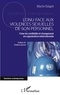 Marie Saiget - L'ONU face aux violences sexuelles de son personnel - Crise de crédibilité et changement en organisation internationale.