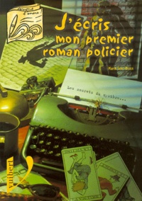 Marie Saint-Dizier - J'écris mon premier roman policier.