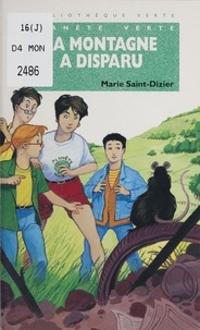 Marie Saint-Dizier - Planète verte  : La montagne a disparu.