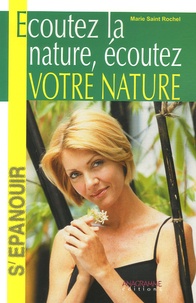 Marie Saint Rochel - Ecoutez la nature, écoutez votre nature.