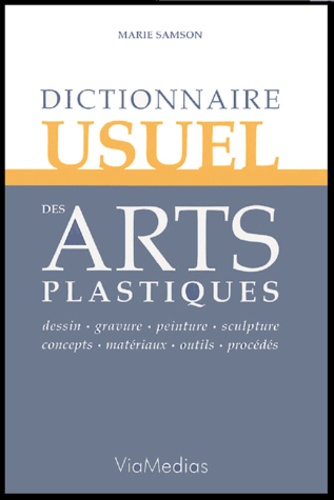 Marie Samson - Dictionnaire usuel des Arts Plastiques.