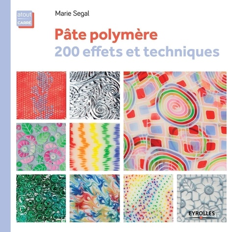 Marie Segal - Pâte polymère - 200 effets et techniques.