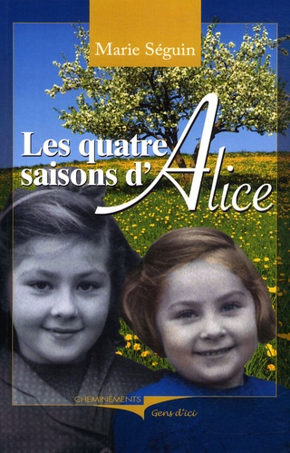 Marie Séguin - Les quatre saisons d'Alice.