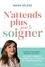 N'attends plus pour te soigner - Occasion