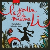Marie Sellier et Catherine Louis - Le jardin de madame Li.