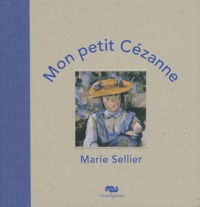 Marie Sellier - Mon petit Cézanne.