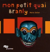 Mon petit quai Branly