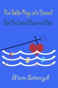 Five Golden Rings and a Diamond - Part One - Ireland Passion and Pain
