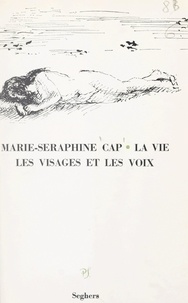 Marie-Séraphine Cap et Lila De Nobili - La vie, les visages et les voix.