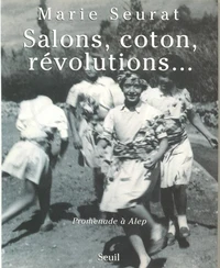 Salons, Coton, Revolutions... Promenade A Alep