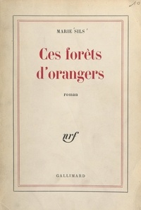 Marie Sils - Ces forêts d'orangers.
