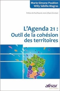 Marie-Simone Poublon et Willy Sébille-Magras - L'agenda 21 : Outil de la cohésion des territoires.