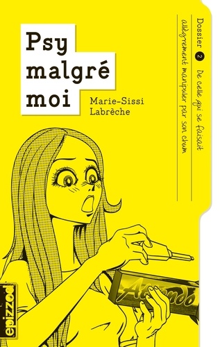 Marie-Sissi Labrèche - Psy malgré moi - Dossier 2 : De celle qui se faisait allègrement manipuler par son chum.