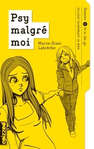 Marie-Sissi Labrèche - Psy malgré moi - Dossier 8 : De la fille qui haïssait tendrement sa mère.