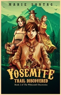  Marie Sontag - Yosemite Trail Discovered - The Whitcomb Discoveries, #2.