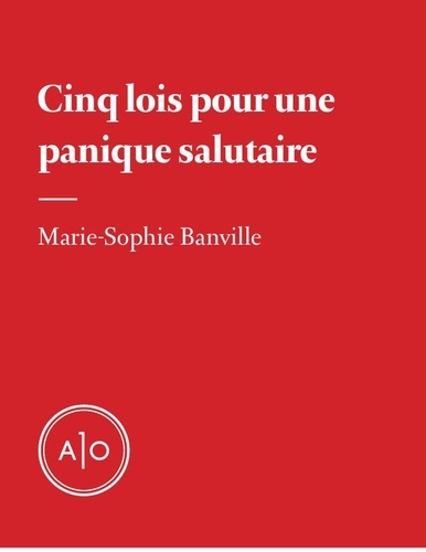 Marie-Sophie Banville - Cinq lois pour une panique salutaire.