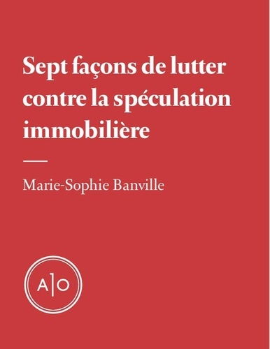 Marie-Sophie Banville - Sept façons de lutter contre la spéculation.
