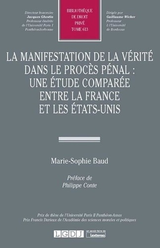 La manifestation de la verité dans le procès pénal. Une étude comparée entre la France et les Etats-Unis