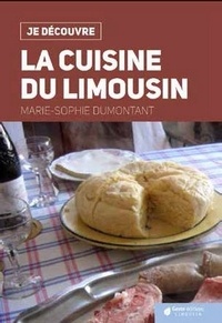 Marie-Sophie Dumontant - La cuisine du Limousin.