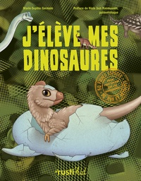 Marie-Sophie Germain - J'élève mes dinosaures.