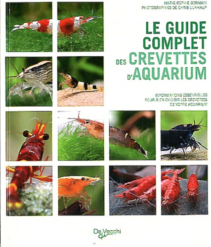 Marie-Sophie Germain - Le guide complet des crevettes d'aquarium.